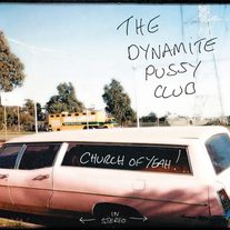 Church of Yeah - The Dynamite Pussy Club