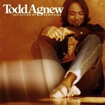 Todd Agnew - Reflection of Something CD