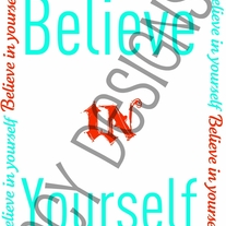 Believe in yourself 8 x 10 Print 