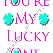 You're my lucky one 8x10 print