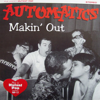 Automatics - Makin' Out 7"
