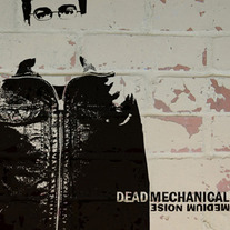 Dead Mechanical - Medium Noise LP