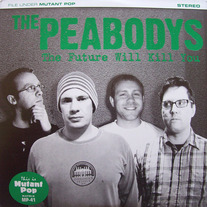 Peabodys, The - The Future Will Kill You 2x7"