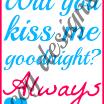 Kiss me goodnight 8x10 print