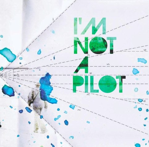 I'm Not A Pilot - I'm Not A Pilot EP