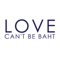 Love Can't Be Baht