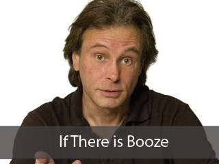 If there is booze 320 240 01
