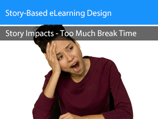 Story impacts   too much break time