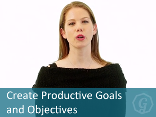Create productive goals and objectives