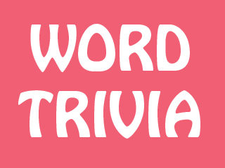 Word trivia