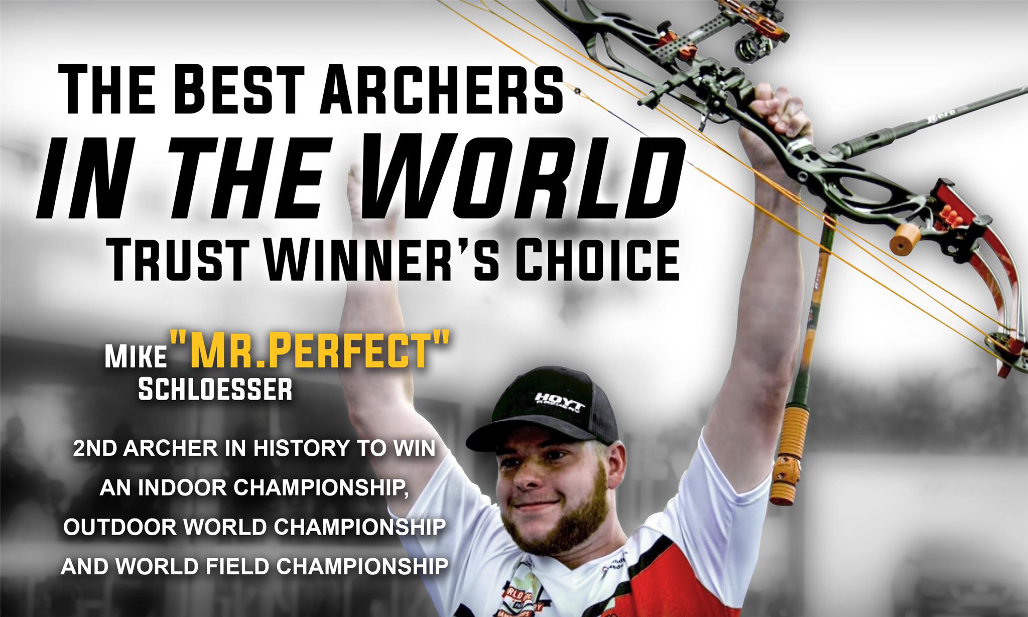 Winners Choice Custom Bowstrings Shooter Mike Mr. Perfect Schloesser The 2nd person to with an Indoor World Championship, Outdoor World Championship and World Field Championship.