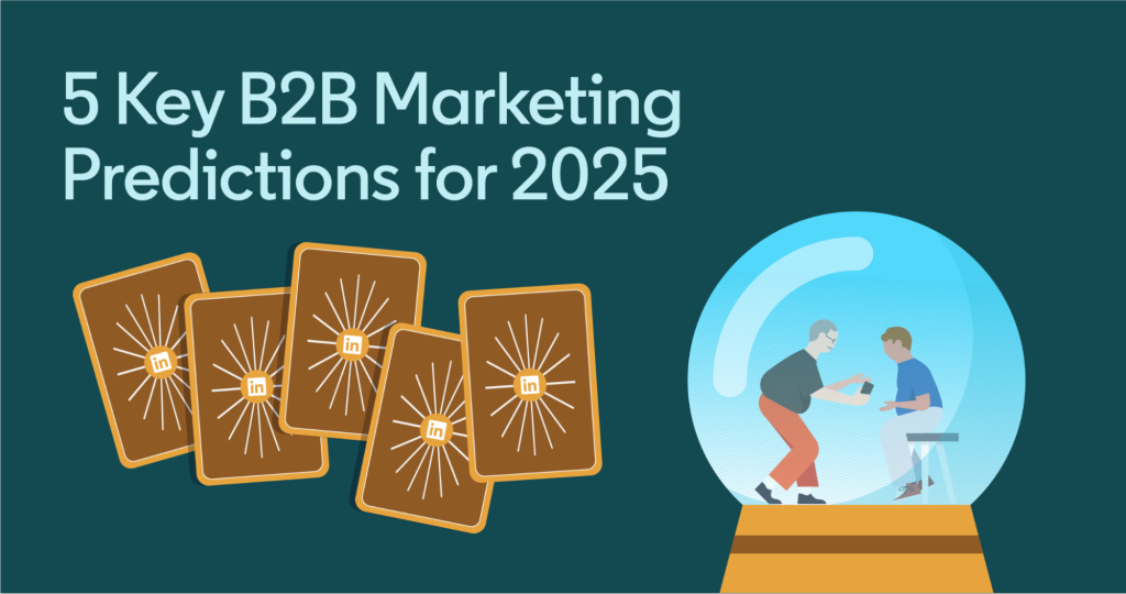 Thumbnail of Our Top 5 B2B Marketing Predictions for 2025