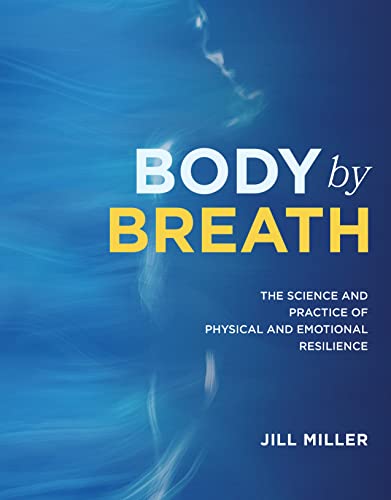 Cover of Body by Breath: The Science and Practice of Physical and Emotional Resilience