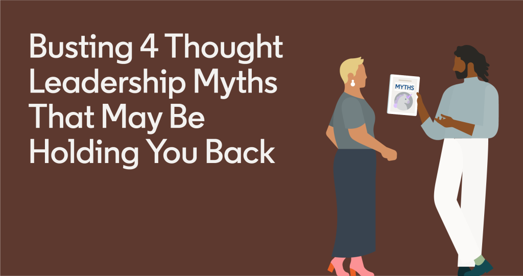 Thumbnail of Busting 4 Thought Leadership Myths That May Be Holding You Back