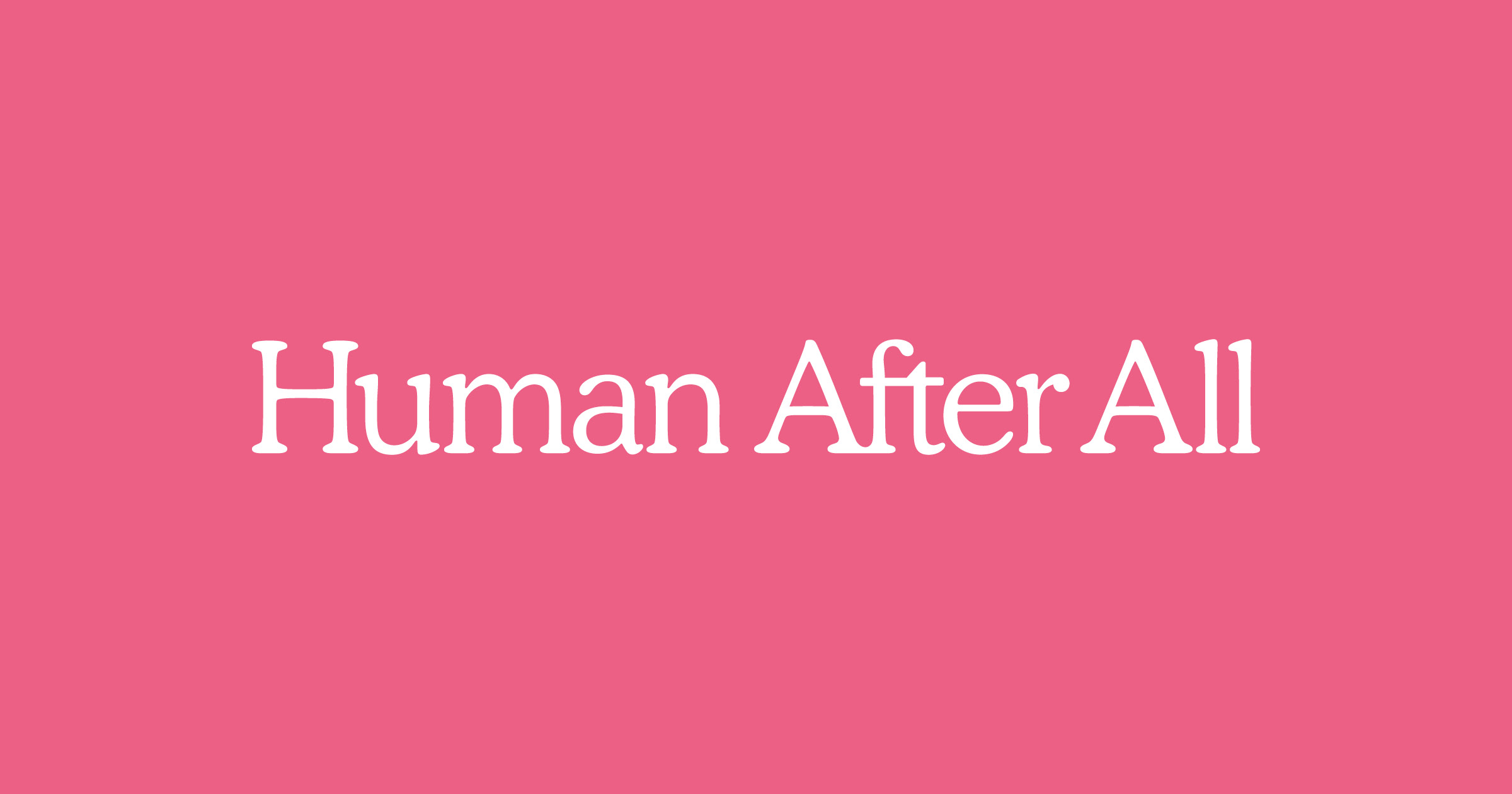 Thumbnail of We're Human After All — a design agency in London