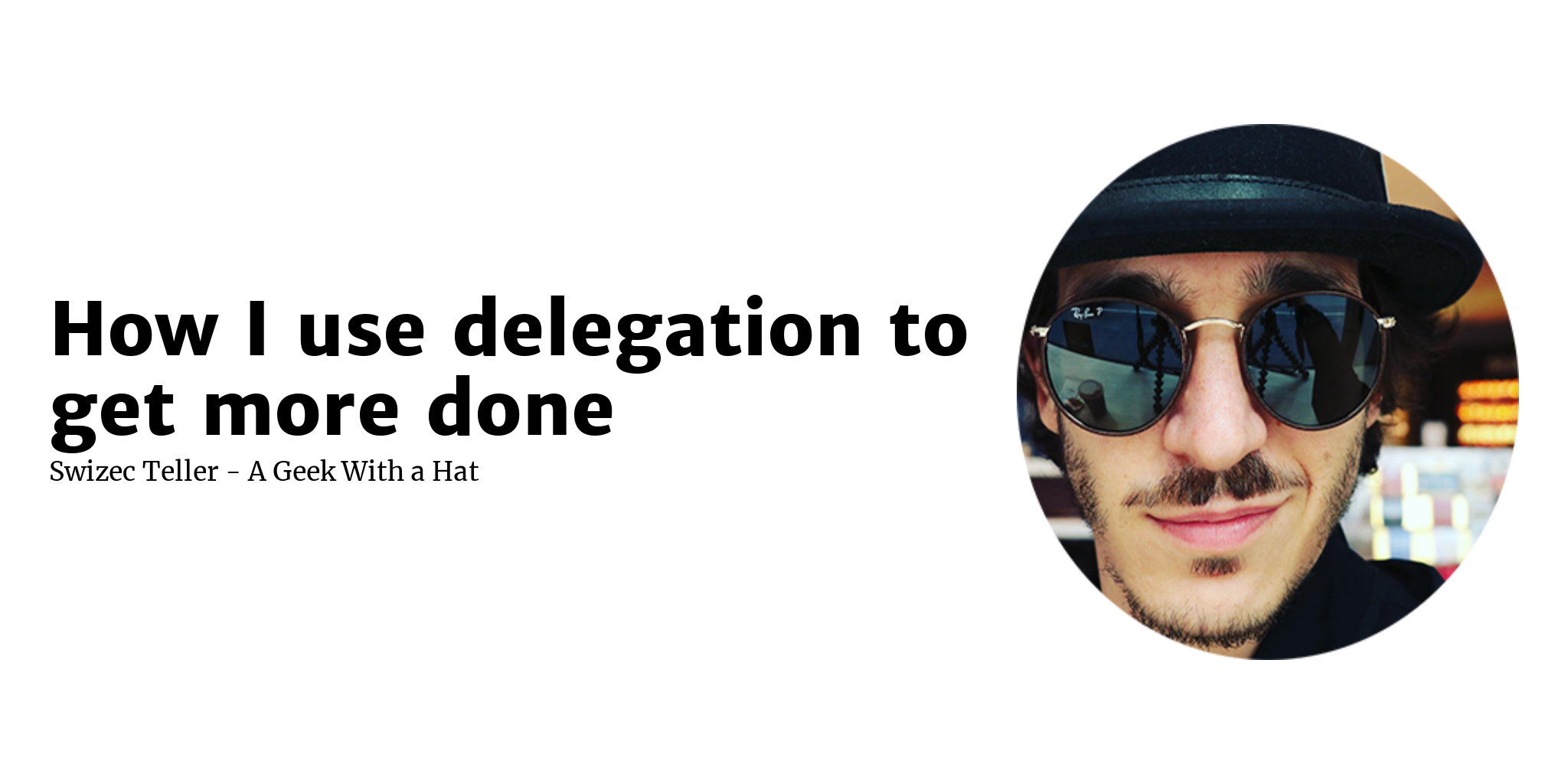 Thumbnail of How I use delegation to get more done | Swizec Teller