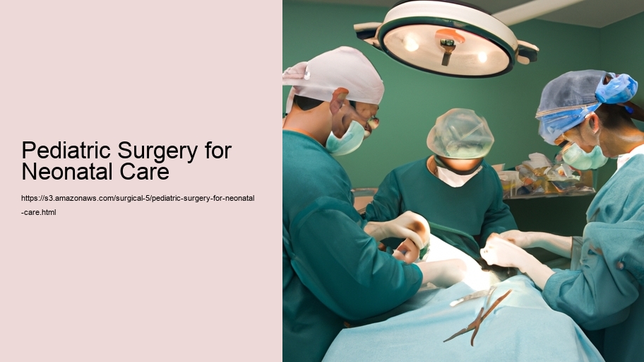 Pediatric Surgery for Neonatal Care