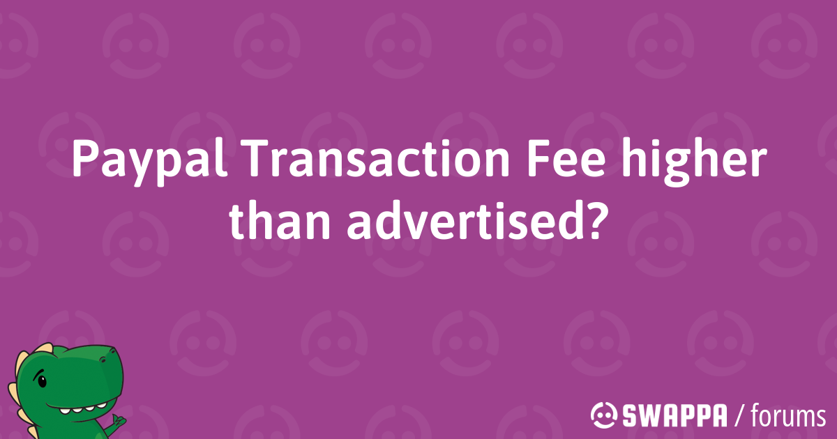 Paypal Transaction Fee higher than advertised? Forum Thread Swappa