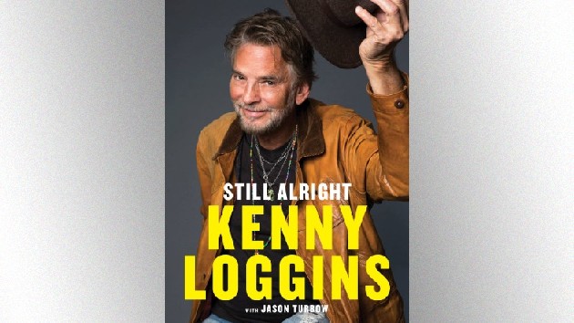Kenny Loggins releasing memoir, 'Still Alright,' in June