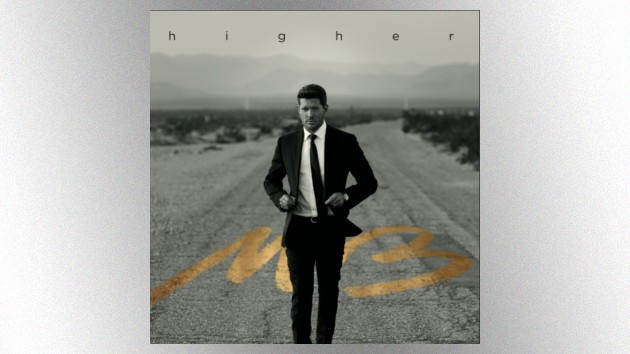 Michael Bublé releases ‘Higher’ title track, books a slew of TV appearances Michael Bublé releases ‘Higher’ title track, books a slew of TV appearances