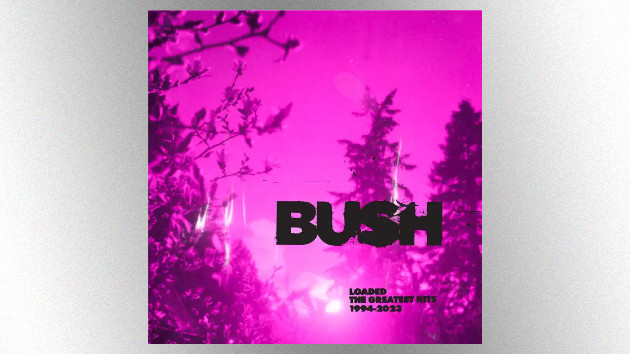 Bush shares new song “Nowhere to Go But Everywhere” + announces ‘Loaded’ best-of track list