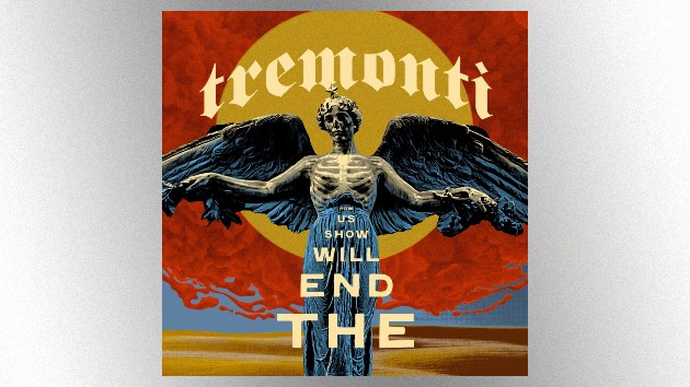 Tremonti announces new album, ‘The End Will Show Us How’ Tremonti announces new album, ‘The End Will Show Us How’