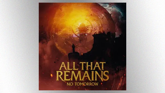 All That Remains premieres new single, “No Tomorrow