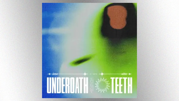 Sink your “Teeth” into a new Underoath song Sink your “Teeth” into a new Underoath song