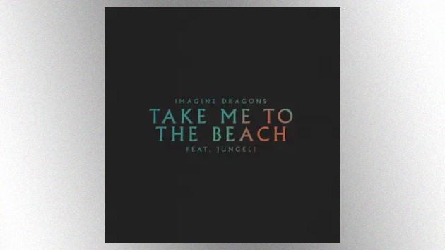 Imagine Dragons releases new version of “Take Me to the Beach” featuring Jungeli