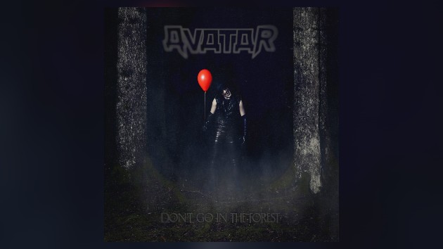Listen to Avatar’s latest ﻿’Don’t Go in the Forest’﻿ song, ‘Death and Glitz’