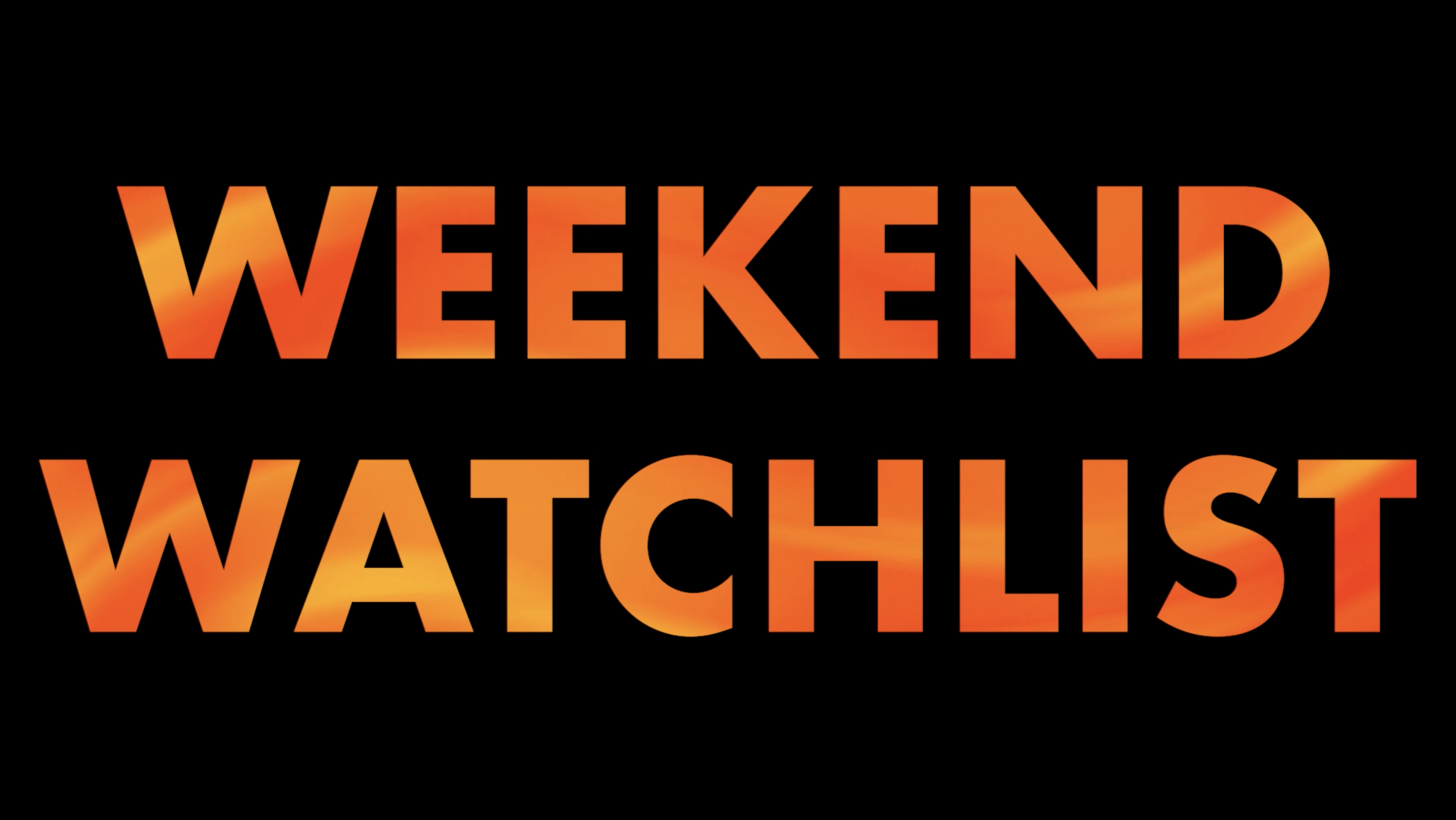 Weekend Watchlist: What’s new in theaters, on streaming Weekend Watchlist: What’s new in theaters, on streaming