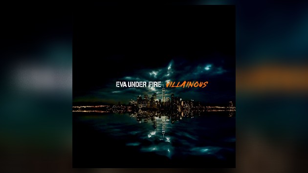Eva Under Fire announces new album, ’Villainous’ Eva Under Fire announces new album, ’Villainous’