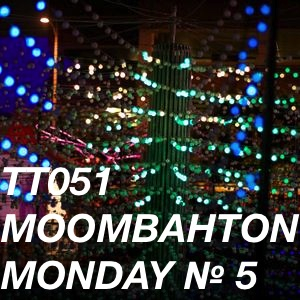 TT051 - Moombahton Monday № 5 episode artwork