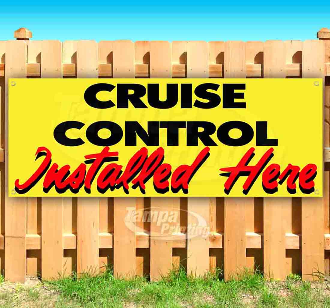 Cruise Control Installed Here 13 oz Vinyl Banner With Metal Grommets ...
