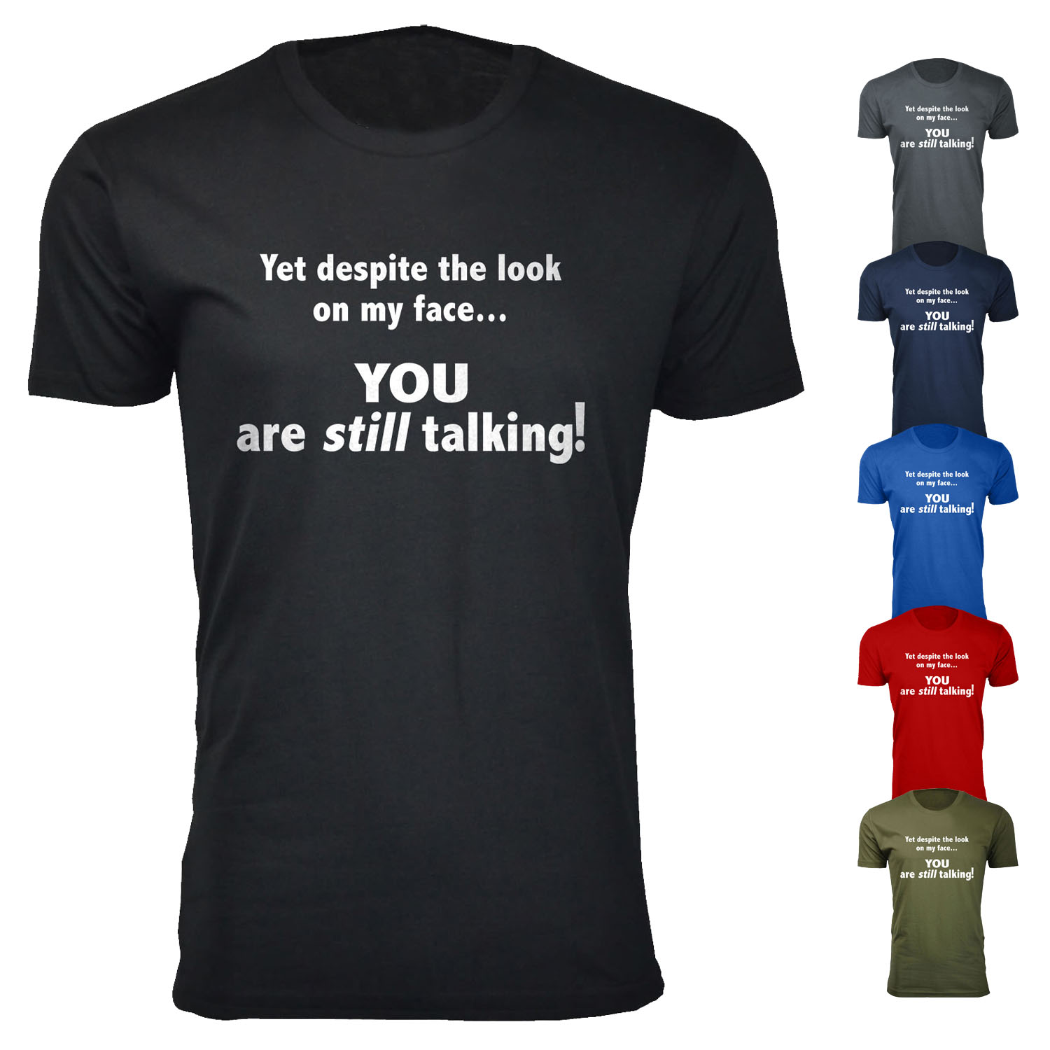 Men's You are still talking Humor T-Shirts