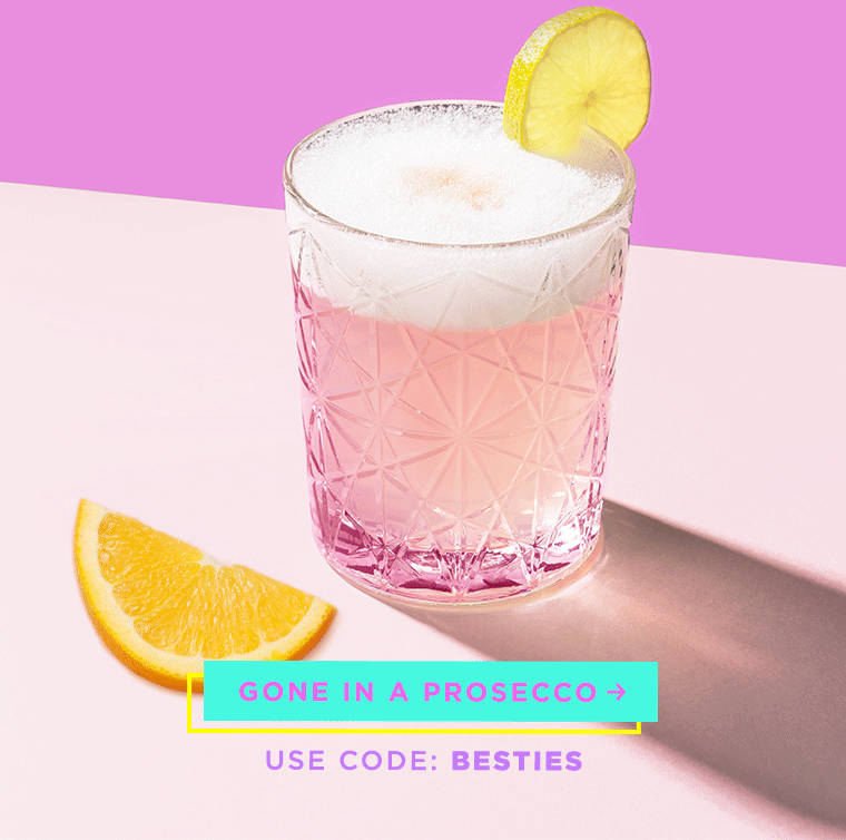 GONE IN A PROSECCO >>
