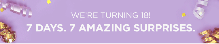 WE'RE TURNING 18!