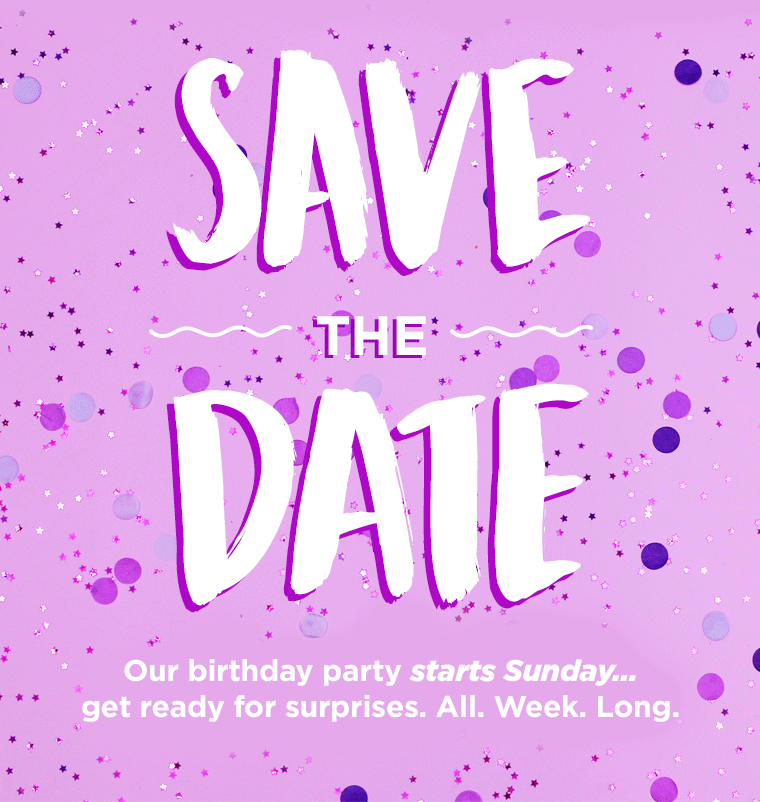 SAVE THE DATE! Our birthday party starts Sunday!