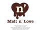 Melt &amp; Love