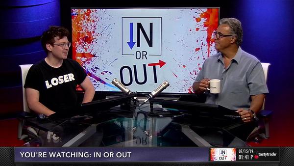 In or Out - July 15, 2019 - Commodities and Earnings Commencement