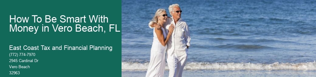 How To Be Smart With Money in Vero Beach, FL  