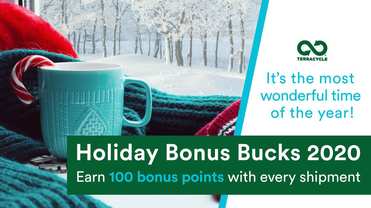 Holiday Bonus Bucks · TerraCycle