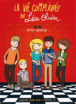 La vie compliquée de Léa Olivier tome 0 : le roman graphique