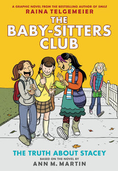 The Truth About Stacey: Full-Color Edition (The Baby-Sitters Club Graphix #2)