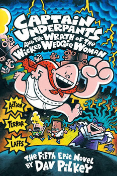 Captain Underpants and the Wrath of the Wicked Wedgie Woman
