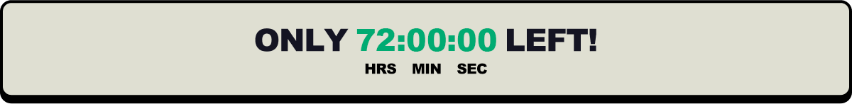 Only 72 Hours Left