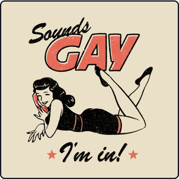 Sounds Gay I'm In
