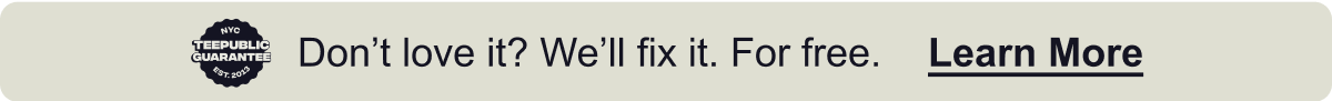 Don't Love It? We'll Fix It. For Free.