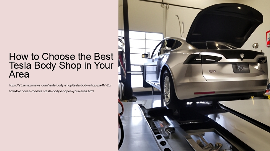 How to Choose the Best Tesla Body Shop in Your Area  How to Choose the Best Tesla Body Shop in Your Area