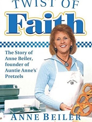 Twist of Faith by Auntie Anne Beiler